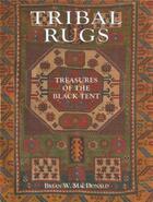Couverture du livre « Tribal rugs ; treasures of the black tent » de Macdonald aux éditions Antique Collector's Club