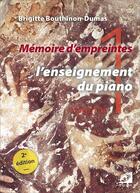 Couverture du livre « Mémoire d'empreintes t.1 : l'enseignement du piano » de Brigitte Bouthinon-Dumas aux éditions Symetrie