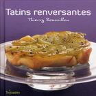 Couverture du livre « Tatins renversantes » de Thierry Roussillon aux éditions First