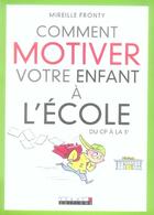 Couverture du livre « Comment motiver votre enfant à l'école ? ; du CP à la 3ème » de Mireille Fronty aux éditions Leduc