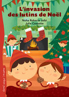 Couverture du livre « L'invasion des lutins de Noël » de Noha Roberts Jaibi aux éditions Epagine
