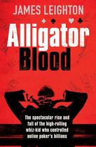 Couverture du livre « Alligator Blood » de Leighton James aux éditions Simon And Schuster Uk