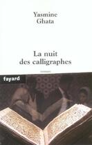 Couverture du livre « LA NUIT DES CALLIGRAPHES » de Yasmine Ghata aux éditions Fayard