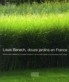 Couverture du livre « Louis Benech, douze jardins en France » de Eric Jansen aux éditions Gourcuff Gradenigo
