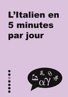 Couverture du livre « L'italien en 5 minutes par jour » de Marc Lesage aux éditions First