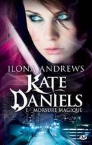 Couverture du livre « Kate Daniels Tome 1 : morsure magique » de Ilona Andrews aux éditions Milady