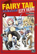 Couverture du livre « Fairy Tail - city hero Tome 4 » de Hiro Mashima et Ushio Ando aux éditions Pika