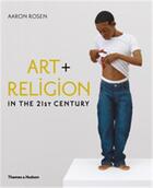 Couverture du livre « Art and religion in the 21st century (hardback) » de Rosen Aaron aux éditions Thames & Hudson