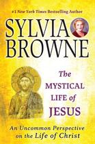 Couverture du livre « The Mystical Life of Jesus » de Sylvia Browne aux éditions Penguin Group Us