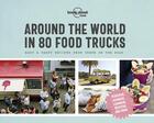 Couverture du livre « Around the world in 80 food trucks (édition 2019) » de Collectif Lonely Planet aux éditions Lonely Planet France