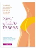 Couverture du livre « OBJECTIF ; objectif jolies fesses » de Chicot-I aux éditions Larousse