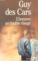 Couverture du livre « L'homme au double visage » de Guy Des Cars aux éditions J'ai Lu