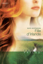 Couverture du livre « Fille d'irlande » de Kate Hoffmann aux éditions Harlequin