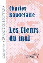 Couverture du livre « Les fleurs du mal » de Charles Baudelaire aux éditions Ligaran