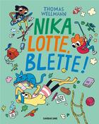 Couverture du livre « Nika, Lotte, Blette ! Tome 1 : 1, 2, 3... girl power ! » de Thomas Wellmann aux éditions Sarbacane