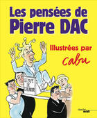 Couverture du livre « Les pensées de Pierre Dac illustrées par Cabu » de Pierre Dac et Cabu aux éditions Le Cherche-midi