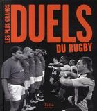 Couverture du livre « Les plus grands duels du rugby » de Montaignac/Airoldi aux éditions Tana