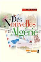 Couverture du livre « Des nouvelles d'algerie. anthologie 1974-2004 » de Christiane Achour aux éditions Metailie