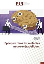 Couverture du livre « Épilepsie dans les maladies neuro-métaboliques » de Hedia Klaa aux éditions Editions Universitaires Europeennes