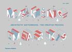 Couverture du livre « Making marks: architects' sketchbooks the creative process » de Jones Will aux éditions Thames & Hudson