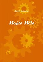 Couverture du livre « Mojito melo » de Mazens Julie aux éditions Lulu