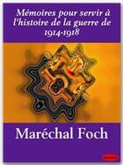 Couverture du livre « Mémoires pour servir à l'histoire de la guerre de 1914-1918 » de Ferdinand Foch aux éditions Ebookslib