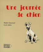 Couverture du livre « Une journée de chien » de Walter Emanuel aux éditions Rocher