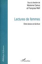 Couverture du livre « Lectures de femmes ; entre lecture et écriture » de Marianne Camus et Francoise Retif aux éditions L'harmattan