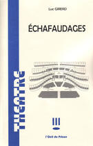 Couverture du livre « Échafaudages » de Luc Girerd aux éditions L'oeil Du Prince