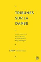 Couverture du livre « Tribunes sur la danse » de Johanna Bienaise aux éditions Presses De L'universite De Laval