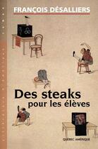 Couverture du livre « Des steaks pour les élèves » de Francois Desalliers aux éditions Les Ditions Qubec Amrique
