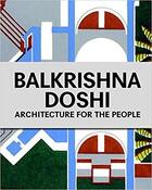 Couverture du livre « Balkrishna doshi: architecture for the people » de Kries Mateo aux éditions Vitra Design