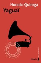 Couverture du livre « Yaguaï » de Horacio Quiroga aux éditions Metailie