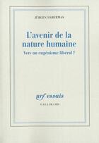 Couverture du livre « L'avenir de la nature humaine (vers un eugenisme liberal ?) » de Jurgen Habermas aux éditions Gallimard