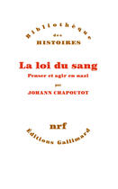 Couverture du livre « La loi du sang ; penser et agir en nazi » de Johann Chapoutot aux éditions Gallimard
