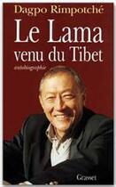 Couverture du livre « Le lama venu du Tibet » de Dagpo Rimpotche aux éditions Grasset Et Fasquelle
