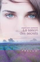 Couverture du livre « La saison des secrets » de Janice Kay Johnson aux éditions Harlequin