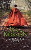 Couverture du livre « La princesse celte » de Helen Kirkman aux éditions Harlequin