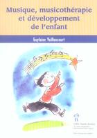 Couverture du livre « Musique, musicothérapie et développement de l'enfant » de Guylaine Vaillancourt aux éditions Sainte Justine