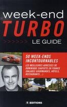 Couverture du livre « Week-end turbo ; le guide » de Dominique Chapatte aux éditions M6 Editions