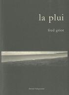 Couverture du livre « La plui » de Fred Griot aux éditions Dernier Telegramme