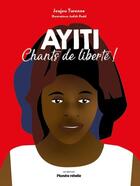 Couverture du livre « Ayiti. chants de liberte ! » de Joujou Turenne aux éditions Planete Rebelle