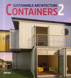 Couverture du livre « Containers t.2 ; sustainable architecture » de Josep-Maria Minguet aux éditions Monsa
