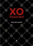 Couverture du livre « Xo - pawol 5e4 » de Egzoteric Charles aux éditions Le Lys Bleu