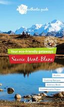 Couverture du livre « My ecothentic guide ; Savoie Mont-Blanc » de Delphine De Luca et Aurelie Guedron aux éditions Ecothentic