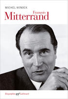 Couverture du livre « François Mitterrand » de Michel Winock aux éditions Gallimard