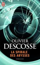 Couverture du livre « La spirale des abysses » de Olivier Descosse aux éditions J'ai Lu