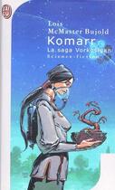 Couverture du livre « La saga Vorkosigan Tome 14 : Komarr » de Lois Mcmaster Bujold aux éditions J'ai Lu