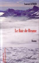 Couverture du livre « Le flair de brume » de Laurent Lutaud aux éditions L'harmattan