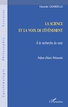 Couverture du livre « La science et la voix de l'évènement ; à la recherche du sens » de Eduardo Caianiello aux éditions L'harmattan